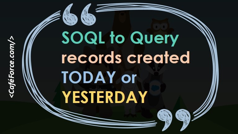 SOQL to query records created/modified today or yesterday